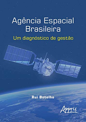 Agência Espacial Brasileira: um diagnóstico de gestão
